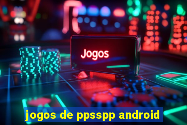 jogos de ppsspp android